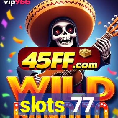 slots 77